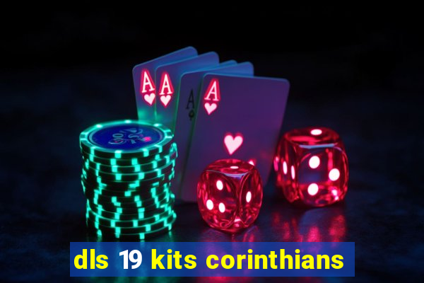 dls 19 kits corinthians